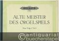 Alte Meister des Orgelspiels. Neue Folge, Teil I (= Edition Peters, Nr. 4301a).
