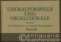 Choralvorspiele und Orgelchoräle (manualiter) aus vier Jahrhunderten zum Evangelischen Kirchengesangbuch. Band III (280-394).