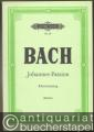 Passionsmusik nach dem Evangelisten Johannes (Johannes-Passion), BWV 245. Klavierauszug von Gustav Rösler (= Edition Peters, Nr. 39).