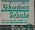 Volkstümliche Akkordeonschule für Piano-Akkordeon und chromatische Knopfgriff-Harmonika. Band I für den Lernenden (für alle chromatischen Instrumente ab 8/12 Bässen eingerichtet).