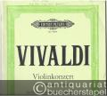 Violinkonzert B-Dur / Concerto B-Dur für Violine, Streicher und Basso continuo RV 369 (= Edition Peters, Nr. 9464). Partitur.