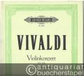Violinkonzert d-Moll / Konzert für Violine und Streichorchester PV 276 / [RV 245] (= Edition Peters, Nr. 9057). Partitur.