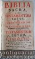 Religion/Philosophie » Bibel-Ausgaben - Biblia sacra, sive testamentum vetus, ab Imman. Tremellio, et Francisco Junio, ex hebraeo latine redditum, item testamentum novum a Theodoro Beza, e graeco in latinum versum.