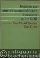 Das Musiktheater Carl Orffs (= Beiträge zur musikwissenschaftlichen Forschung in der DDR, Band 14).