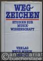 Wegzeichen. Studien zur Musikwissenschaft.