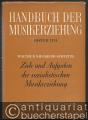 Ziele und Aufgaben der sozialistischen Musikerziehung. Mit einer Einführung in die Musikästhetik und in die musikalische Analyse (= Handbuch der Musikerziehung. Erster Teil).