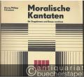 Moralische Kantaten für Singstimme (mittel bis hoch) und Basso continuo (Cembalo, Violoncello, Viola da gamba, Fagott) (= DVfM 9508).