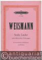 Sechs Lieder nach altdeutschen Dichtungen (= Edition Peters, Nr. 9648). Für tiefe Stimme (Alt / Bariton) und Klavier.