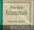 Vorbachische Meister (= Das kleine Klavierbuch. Eine Sammlung leichter bis mittelschwerer Originalstücke für Kenner und Liebhaber, Band 1. Edition Peters, Nr. 4451).