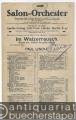 Musik (Bücher/Noten) » Noten/Partituren - Im Walzerrausch. Walzer aus "Halloh! Die grosse Revue". Salonorchester. 13 Stimmen.