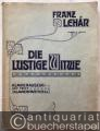 Die lustige Witwe. Operette in drei Akten (teilweise nach einer fremden Grundidee). Klavierauszug mit Text (Klavierparticell).