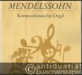 Kompositionen für Orgel (= DVfM 8010).