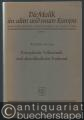 Europäische Volksmusik und abendländische Tonkunst (= Die Musik im alten und neuen Europa. Eine Schriftenreihe, hrsg. v. Walter Wiora, Band 1).