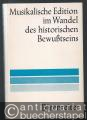 Musikalische Edition im Wandel des historischen Bewußtseins (= Musikwissenschaftliche Arbeiten, Band 23).