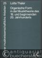 Organische Form in der Musiktheorie des 19. und beginnenden 20. Jahrhunderts (= Berliner musikwissenschaftliche Arbeiten, Bd. 25).