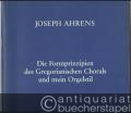 Die Formprinzipien des Gregorianischen Chorals und mein Orgelstil.