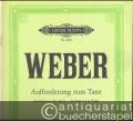 Aufforderung zum Tanz, Opus 65. Rondo brillant für Klavier / Invitation to the dance / Invitation a la Valse (= Edition Peters Nr. 2879).
