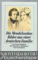 Die Mendelssohns. Bilder aus einer deutschen Familie (= insel taschenbuch 1523).