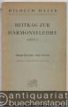 Musik (Bücher/Noten) » Lehrbücher - Beitrag zur Harmonielehre mit einem ergänzenden Beispiel- und Übungsheft. [Heft 1:] Text. [Heft 2:] Notenbeispiele aus der Musikliteratur. Heft 3: Praktische Übungen.