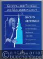 Bach in Greifswald. Zur Geschichte der Greifswalder Bachwoche 1946 - 1996 (= Greifswalder Beiträge zur Musikwissenschaft 3).