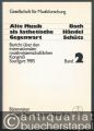 Musik (Bücher/Noten) » Musikwissenschaft - Alte Musik als ästhetische Gegenwart: Bach, Händel, Schütz. Bericht über den internationalen musikwissenschaftlichen Kongreß Stuttgart 1985. Band 1 und 2.