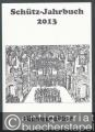 Schütz-Jahrbuch. 35. Jahrgang 2013.