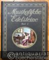 Musikalische Edelsteine, Band VII. 47 moderne und beliebte Werke aus Opern, Operetten, Possen etc. Salon-Stücke, Tänze und Märsche, ernste und heitere Lieder.