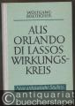 Aus Orlando di Lassos Wirkungskreis. Neue archivalische Studien zur Münchener Musikgeschichte.