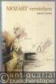 Mozart verstehen. Ein Versuch.
