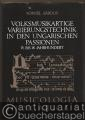 Volksmusikartige Variierungstechnik in den ungarischen Passionen (15. bis 18. Jahrhundert) (= Musicologia Hungarica. Neue Folge, 5).