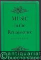 Music in the Renaissance (= Dent volumes on the history of music).