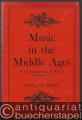 Music in the Middle Ages. With an introduction on the music of ancient times (= Dent volumes on the history of music).