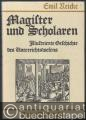 Magister und Scholaren. Illustrierte Geschichte des Unterrichtswesens.