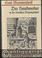 Der Handwerker in der deutschen Vergangenheit (= Die deutschen Stände in Einzeldarstellungen. Neuausgabe der früheren Monographien zur deutschen Kulturgeschichte).