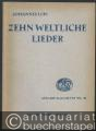 Zehn weltliche Lieder zu 4 Stimmen (= Ausgabe Kallmeyer Nr. 32. Das Chorwerk, Heft 15).