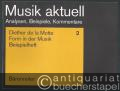 Form in der Musik. Beispielheft (= Musik aktuell. Analysen, Beispiele, Kommentare 2).