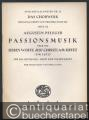 Passionsmusik über die sieben Worte Jesu Christi am Kreuz (1670) für Solostimmen, Chor und Instrumente (= Ausgabe Kallmeyer Nr. 71. Das Chorwerk, Heft 52).