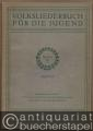 Volksliederbuch für die Jugend, Band III: Einstimmige Lieder mit Begleitung, Heft 12.