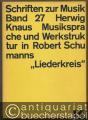 Musiksprache und Werkstruktur in Robert Schumanns "Liederkreis". Mit Faksimile des Autographs (= Schriften zur Musik, Band 27).