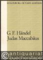 Judas Maccabäus [HWV 63]. Oratorio (= Eulenburg Octavo Edition, No. 10041). Partitur.