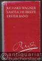 Richard Wagner. Sämtliche Briefe, Band 1: Briefe der Jahre 1830-1842.