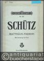 Historia des Leidens und Sterbens unsres Herrn und Heilandes Jesu Christi. Nach dem Evangelisten Matthäus (= Edition Breitkopf, No. 720). Klavierauszug mit Text.