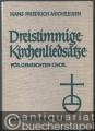 Dreistimmige Kirchenliedsätze für gemischten Chor (= Bärenreiter-Ausgabe 3948).
