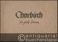 Chorbuch für gleiche Stimmen. Teil I Kirchenjahr. Ein- bis fünfstimmige Weisen und Sätze für Frauen- und Kinderchöre, Schulchöre und Kurrenden.