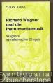Richard Wagner und die Instrumentalmusik. Wagners symphonischer Ehrgeiz (= Taschenbücher zur Musikwissenschaft, Nr. 12).