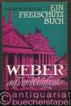 Weber auf dem Welttheater. Ein Freischützbuch.