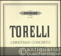 Christmas concerto. Concerto a quattre in forma di Pastorale per il Santo Natale, Op. 8 No. 6 G minor (= Hinrichsen Edition, No. 1658) [Partitur].