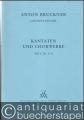 Anton Bruckner. Sämtliche Werke, Band 22. Kantaten und Chorwerke 1845 - 1893. Teil 1: Nr. 1-5 (= Kritische Gesamtausgabe) [Partitur].