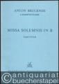 Anton Bruckner. Sämtliche Werke, Band 15. Missa solemnis in B 1854 (= Kritische Gesamtausgabe). Partitur.