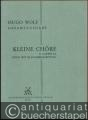 Kleine Chöre a cappella oder mit Klavierbegleitung (= Hugo Wolf. Sämtliche Werke. Kritische Gesamtausgabe, Band 10).